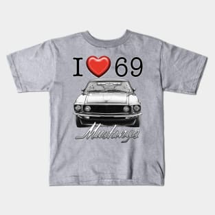 I love 69 Mustang Kids T-Shirt